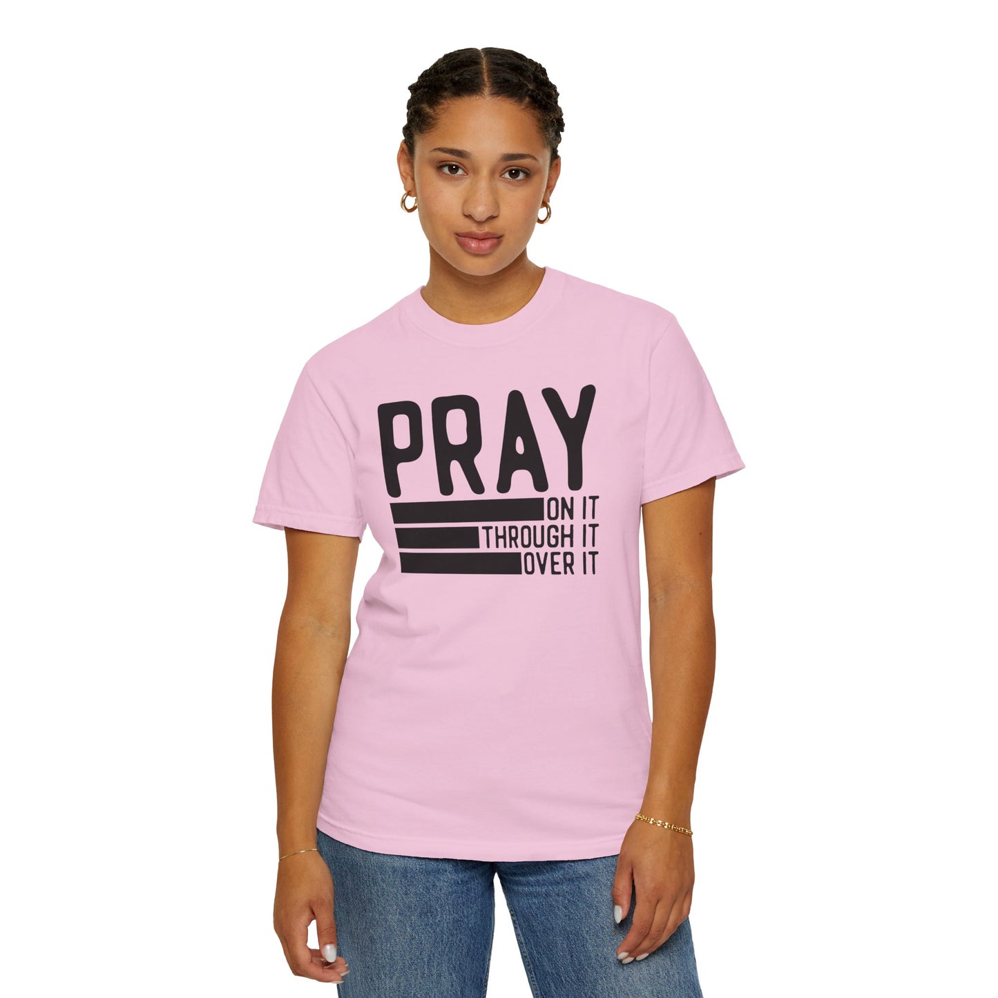 Pray On It Through It Over It Because Adulting Is Hard Without Jesus Unisex Christian T-shirt