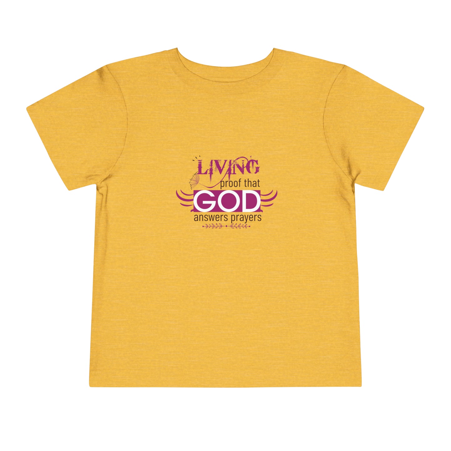 Living Proof That God Answers Prayers Toddler Christian T-Shirt Printify