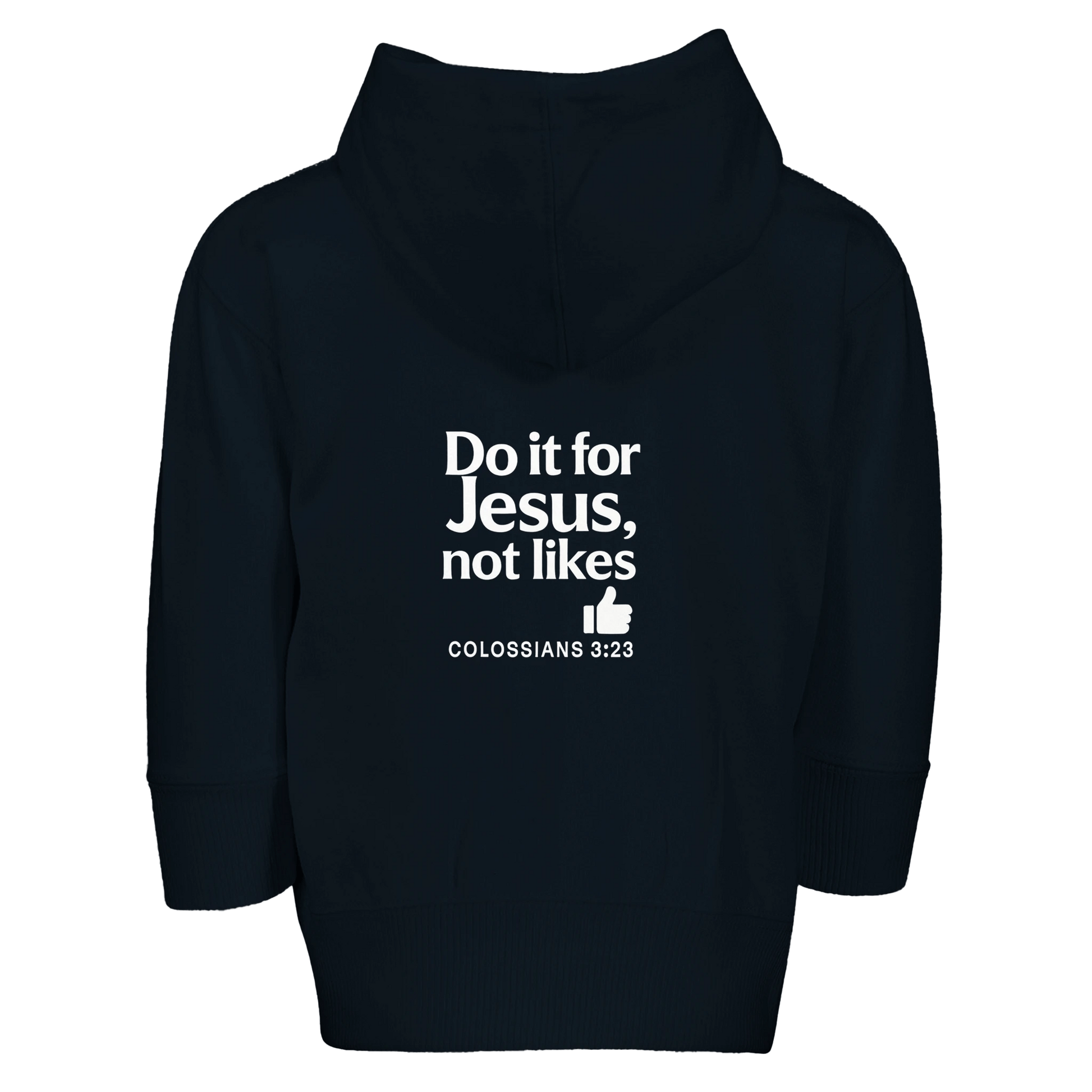 Do It For Him Not Likes Christian Toddler Full - Zip Zip Fleece Hooded - ClaimedbyGodDesigns