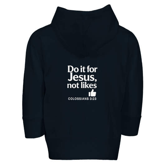 Do It For Him Not Likes Christian Toddler Full - Zip Zip Fleece Hooded - ClaimedbyGodDesigns