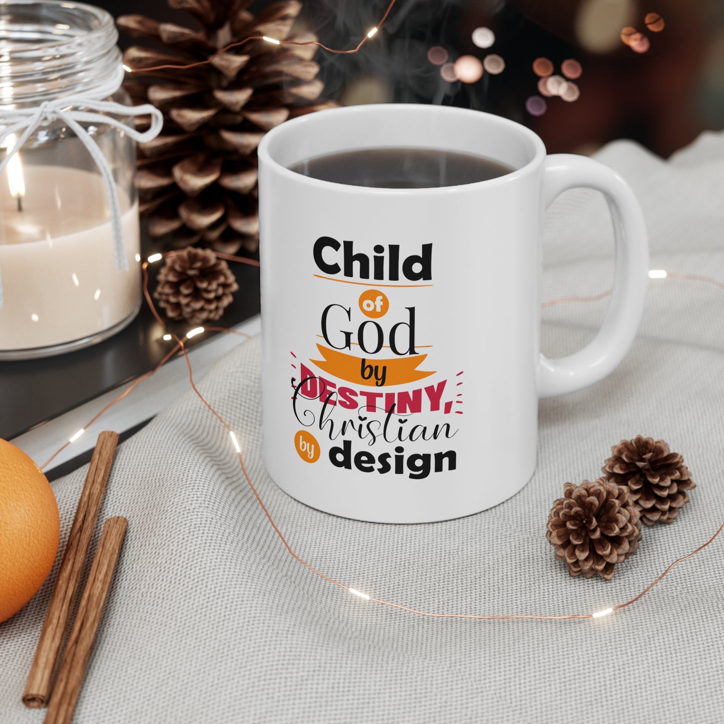 Child Of God By Destiny, Christian By Design White Ceramic Mug 11oz (double sided printing) Printify