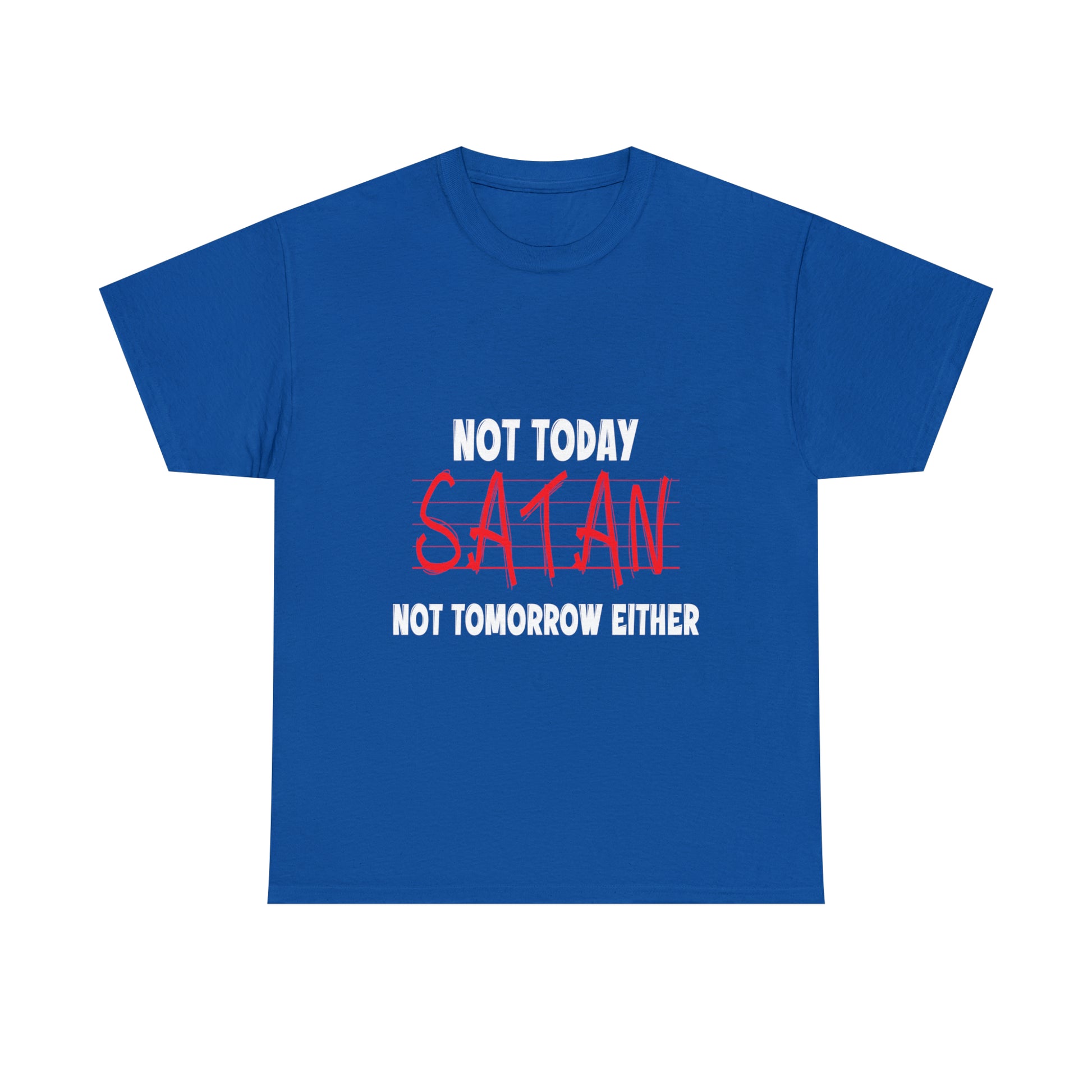 Not Today Satan Not Tomorrow Either  Unisex Heavy Cotton Tee Printify