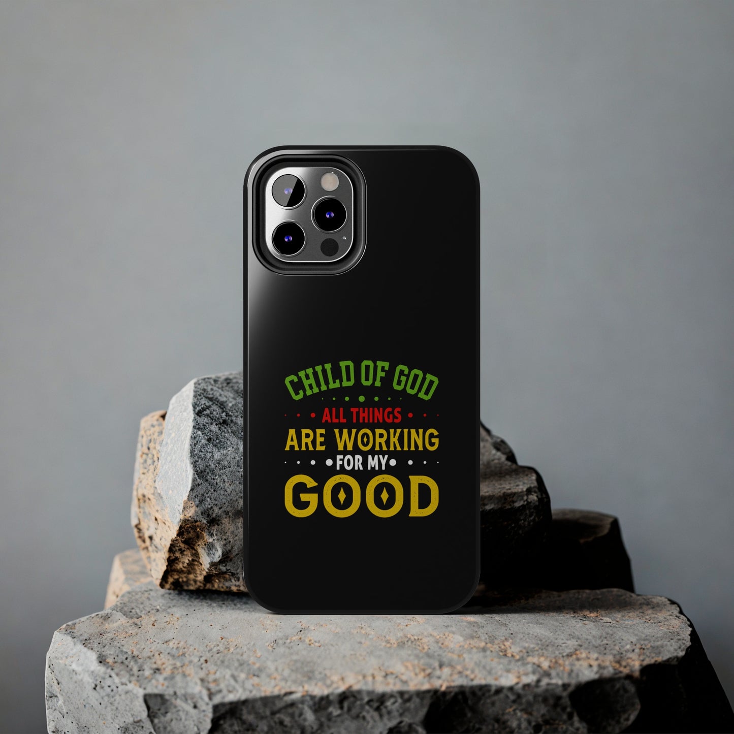 Child Of God All Things Are Working For My Good Christian Phone Tough Phone Cases, Case-Mate Printify