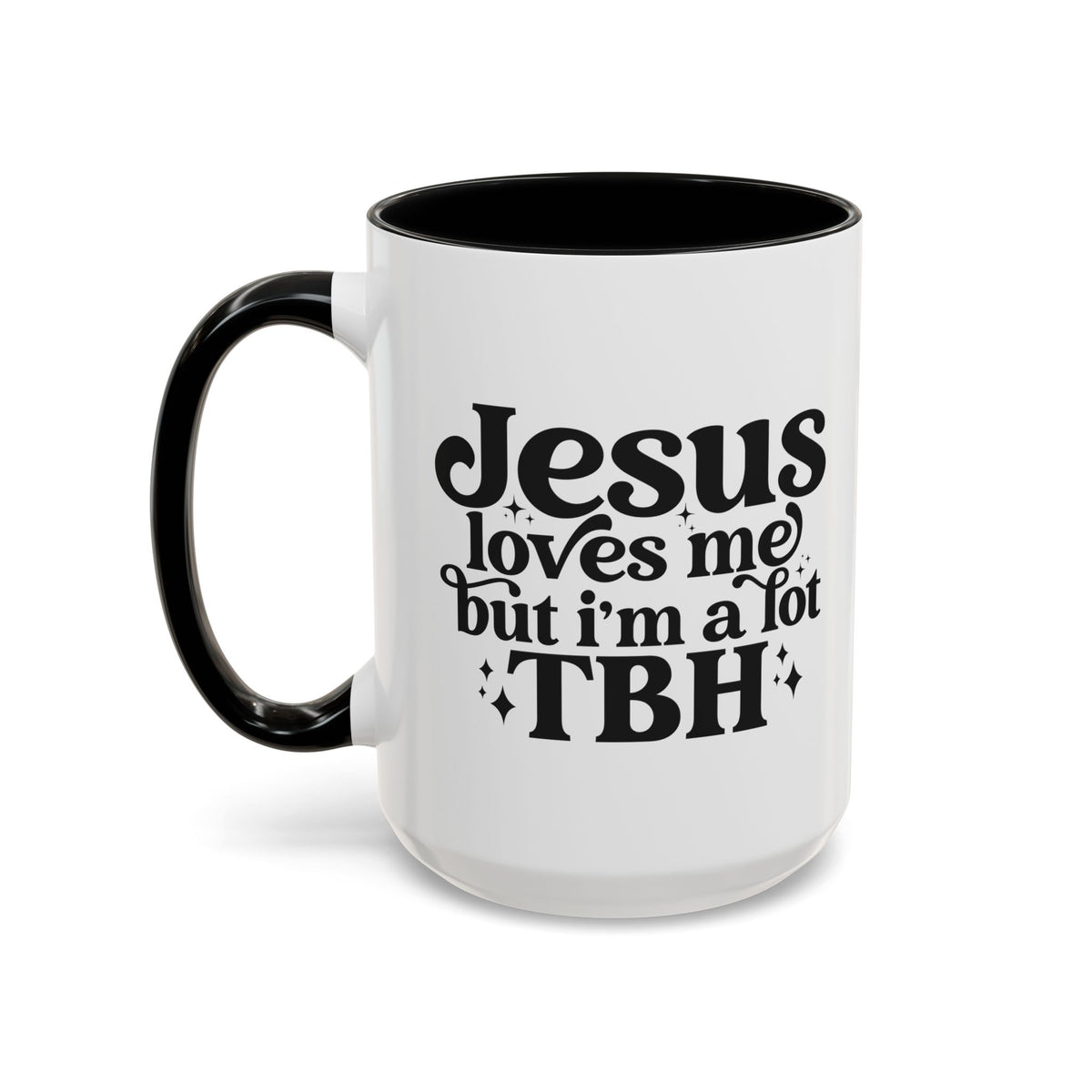 Christian Accent Coffee Mug — "Jesus Loves Me but I'm a Lot TBH" Religious Christian Gift