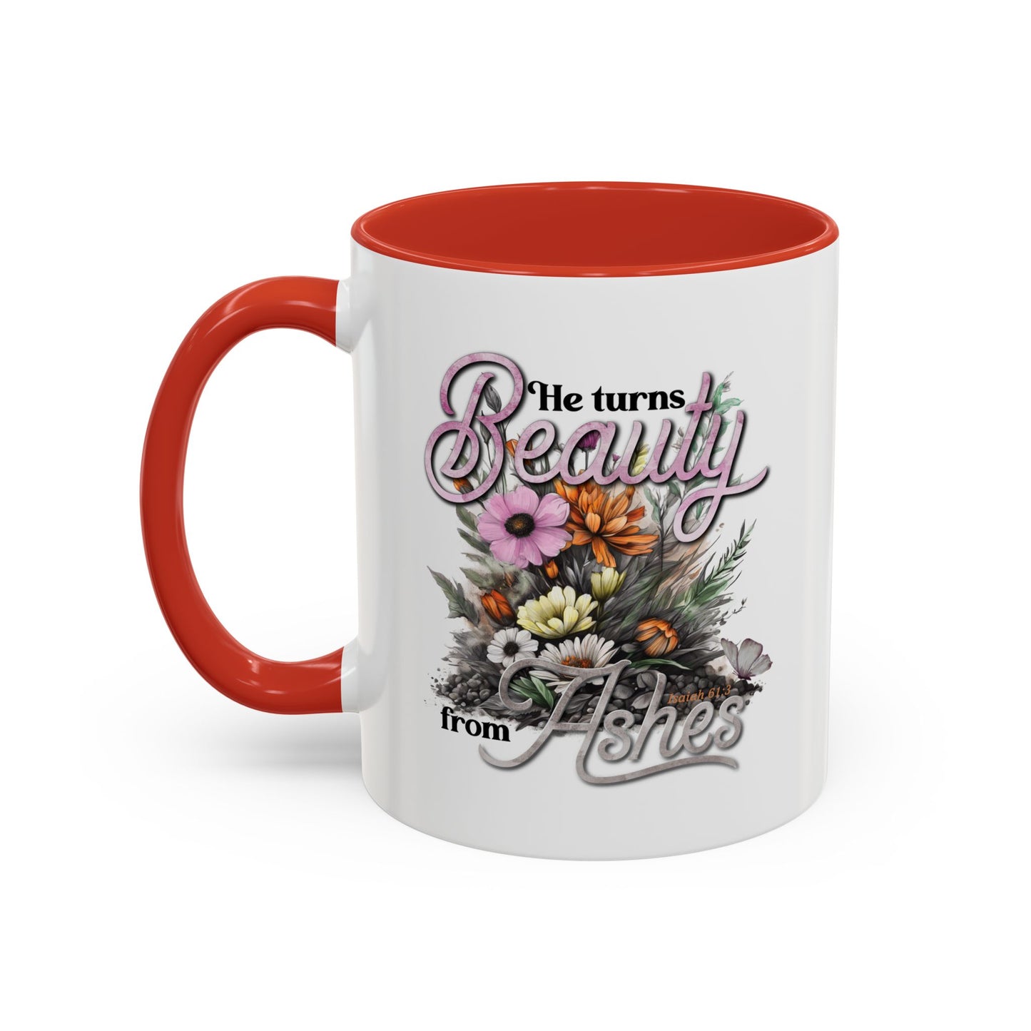 Christian Ceramic Mug- Beauty From Ashes  Accent Coffee Mug (11, 15oz)