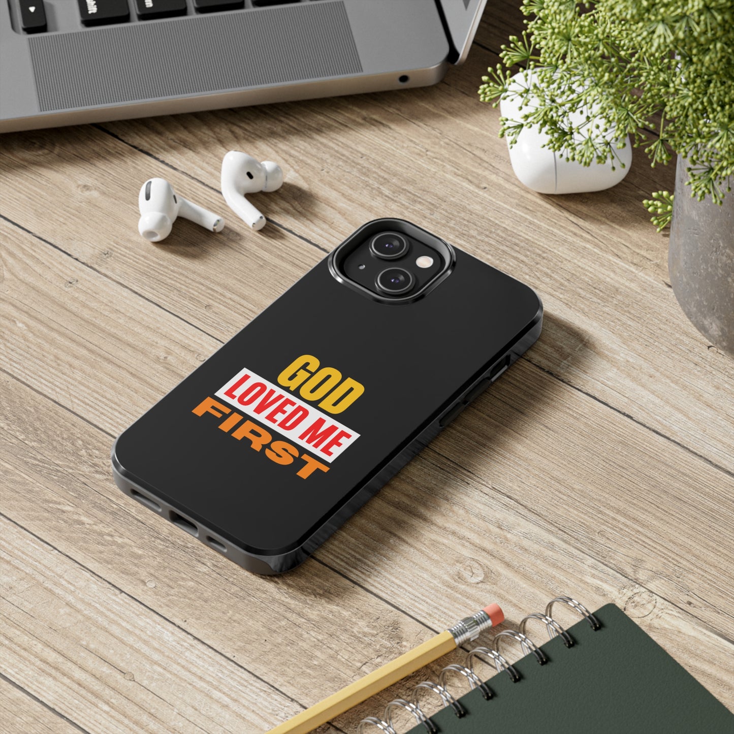 God Loved Me First Tough Phone Cases, Case-Mate Printify