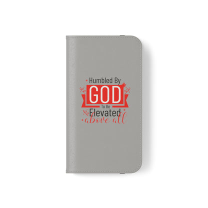 Humbled By God To Be Elevated Above All Phone Flip Cases