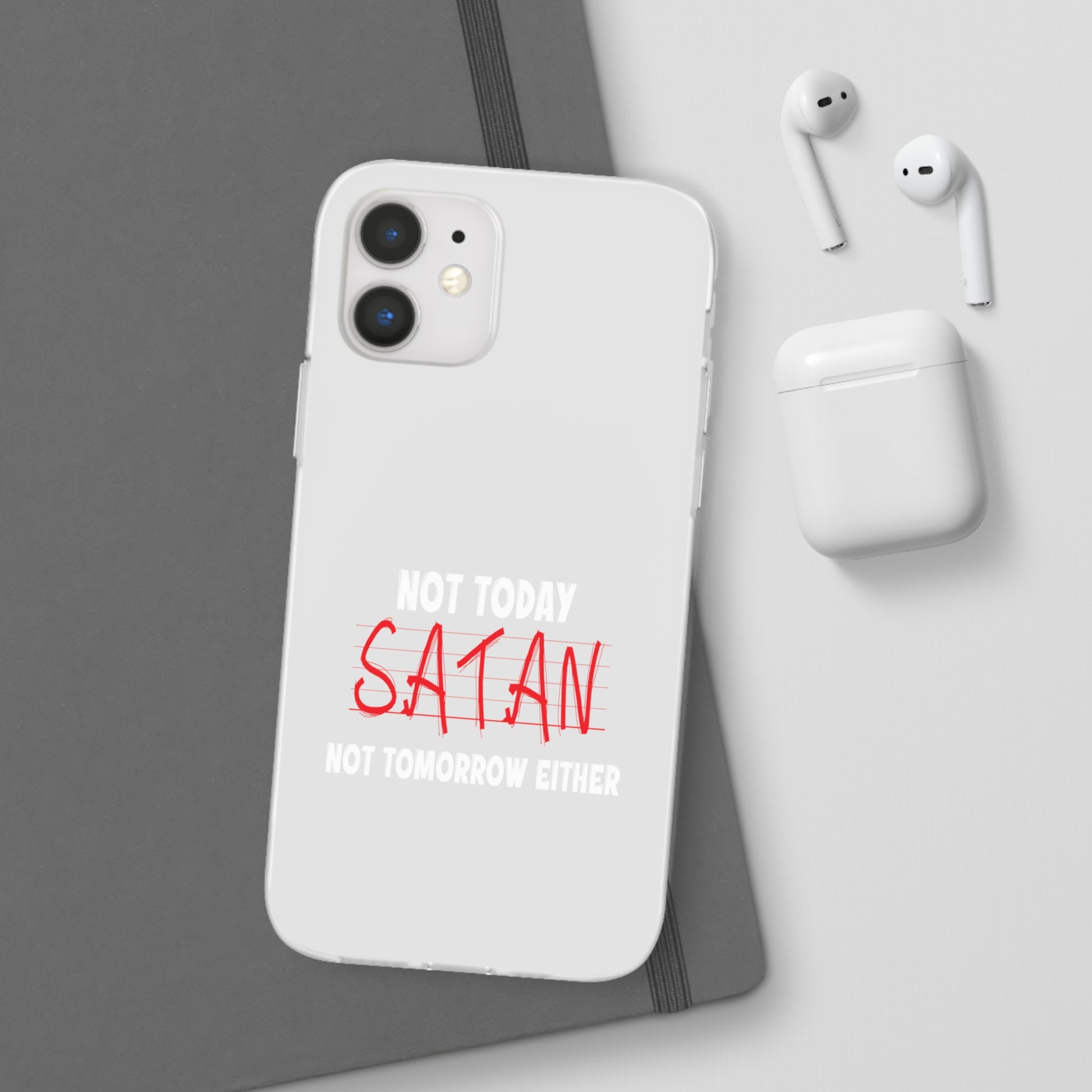 Not Today Satan Not Tomorrow Either Christian Flexi Phone Case Printify