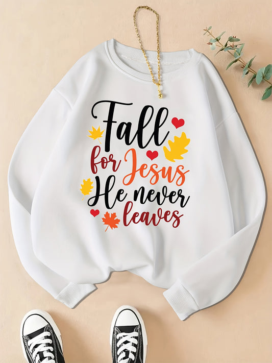 Fall For Jesus He Never Leaves Women's Christian Pullover Sweatshirt claimedbygoddesigns
