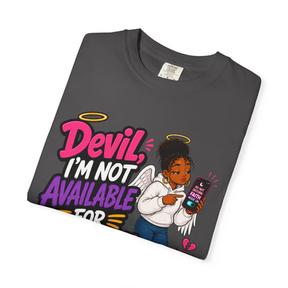 Devil, I’m Not Available for Foolishness T-Shirt — Sassy Black Girl Graphic Tee - ClaimedbyGodDesigns