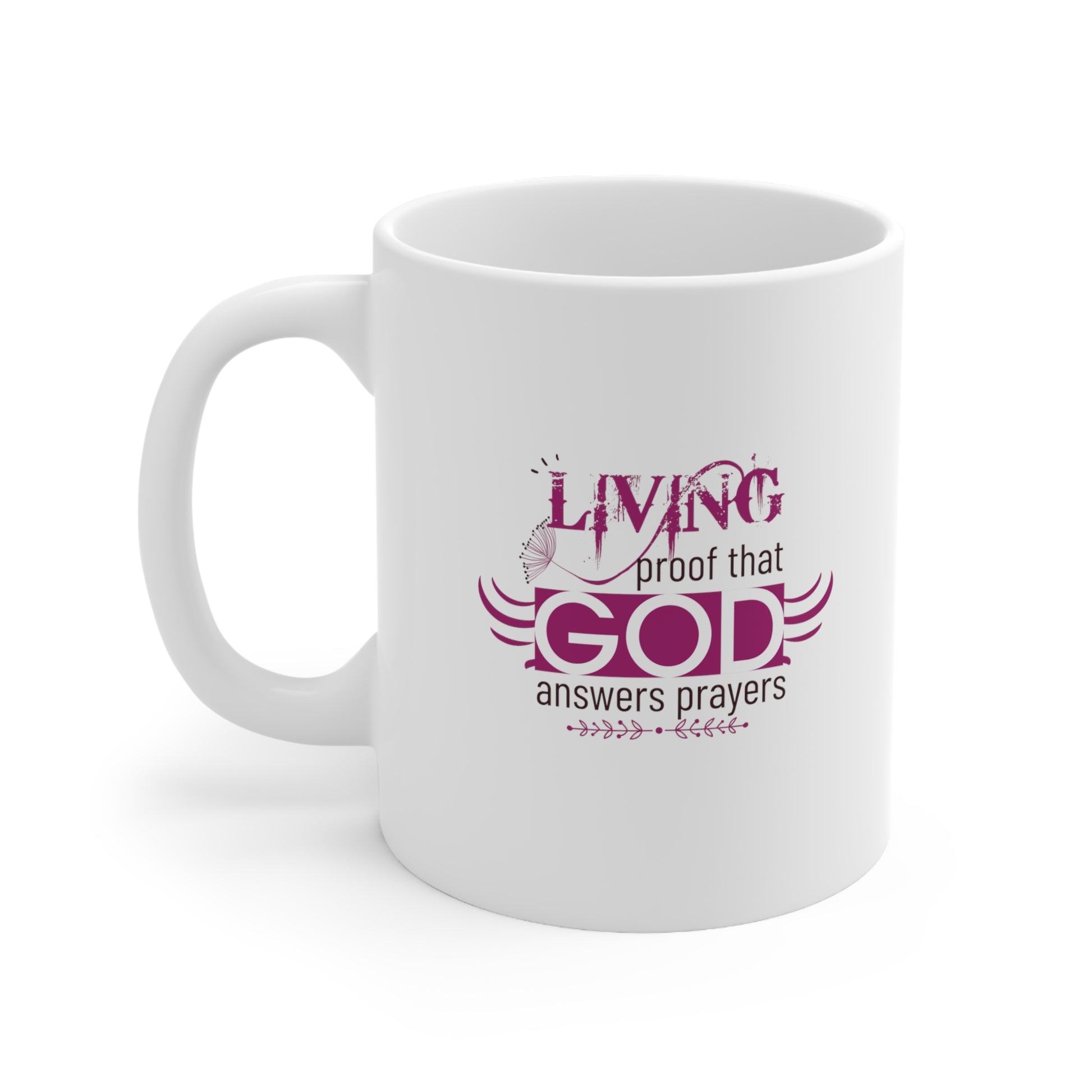 Living Proof That God Answers Prayers Christian White Ceramic Mug 11oz (double sided print) Printify