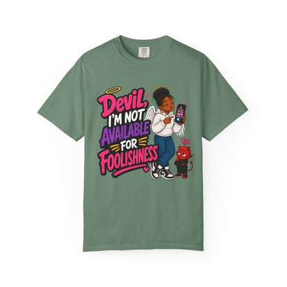 Devil, I’m Not Available for Foolishness T-Shirt — Sassy Black Girl Graphic Tee - ClaimedbyGodDesigns