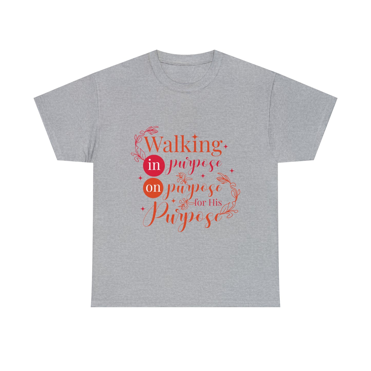 Walking In Purpose On Purpose For His Purpose Unisex Heavy Cotton Tee