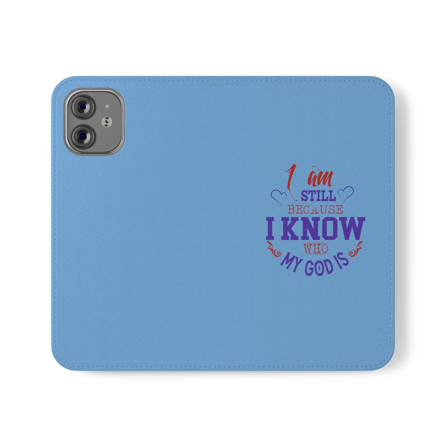 I Am Still Because I Know Who My God Is Phone Flip Cases