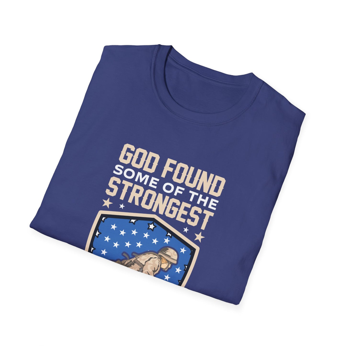 God Found Some Of The Strongest Americans And Made Them Veterans American Patriotic Christian Unisex T-shirt