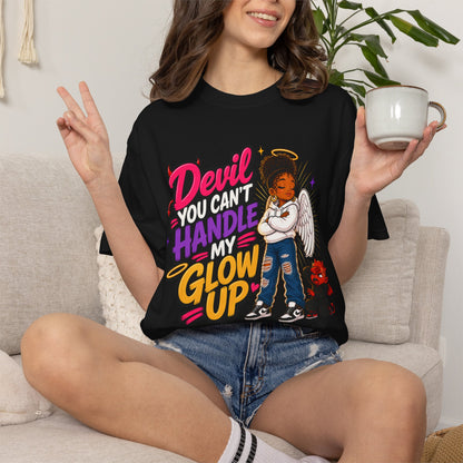 Devil You Can't Handle My Glow Up T-Shirt — Angel Girl Graphic Tee - ClaimedbyGodDesigns