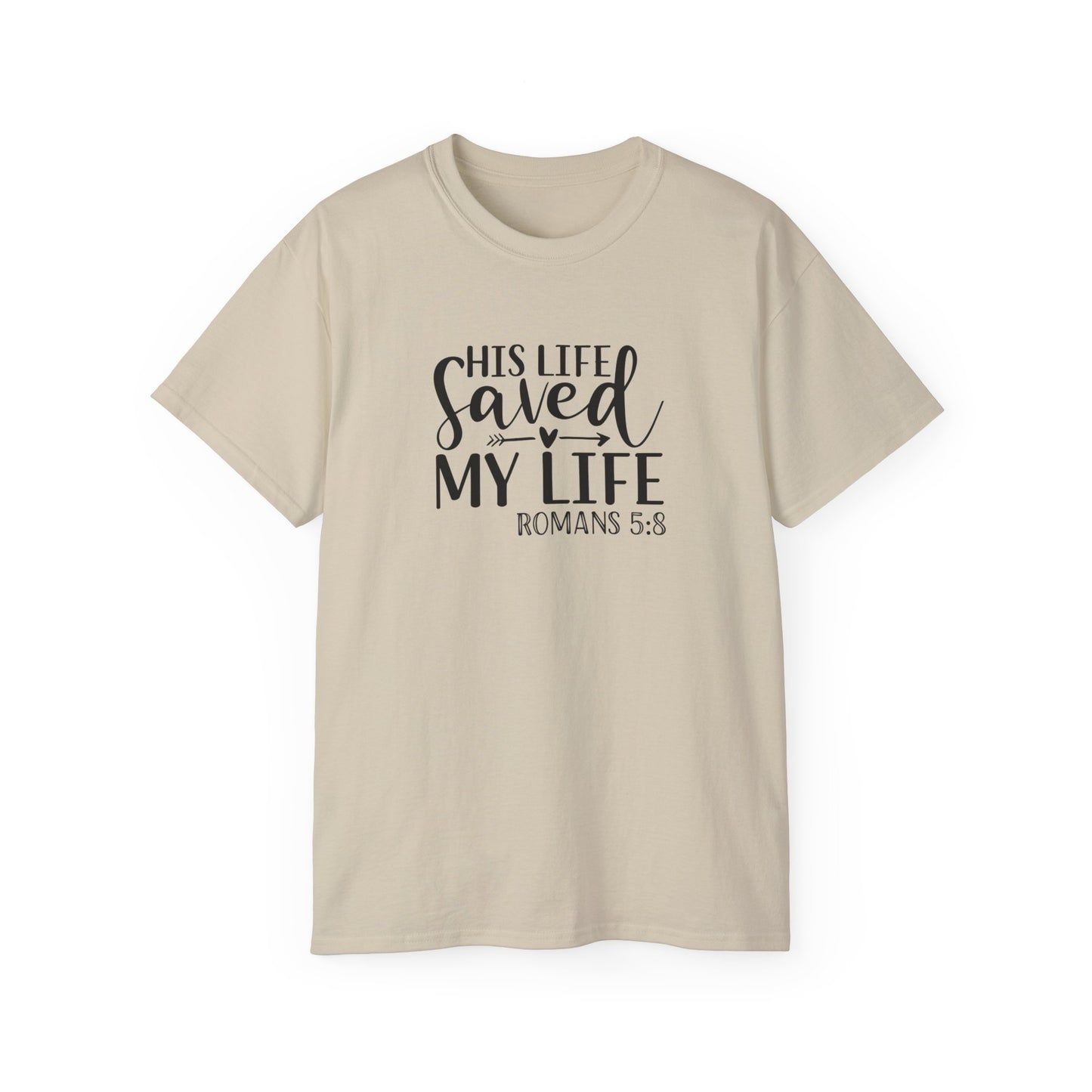 His Life Saved My Life Unisex Christian Ultra Cotton Tee Printify