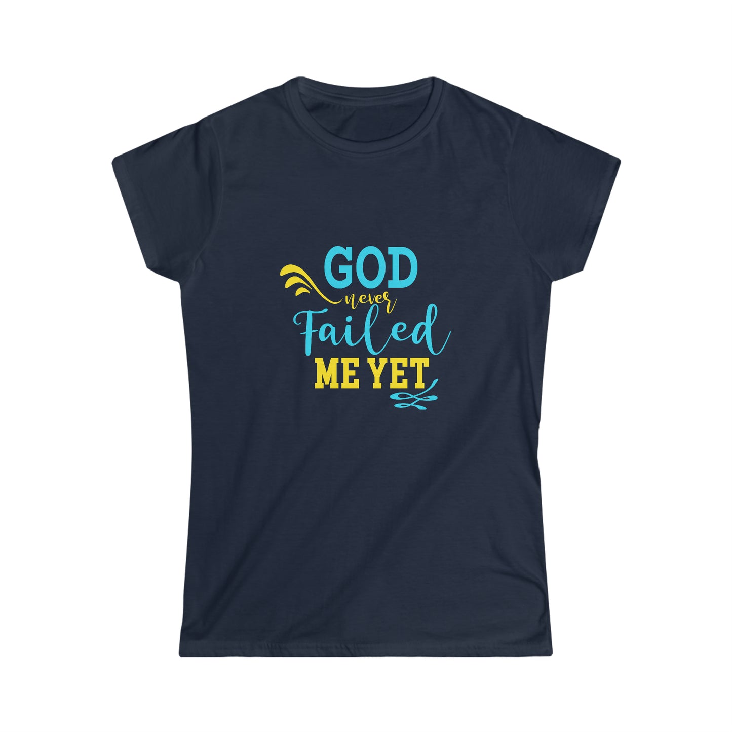 God Never Failed Me Yet Women's T-shirt