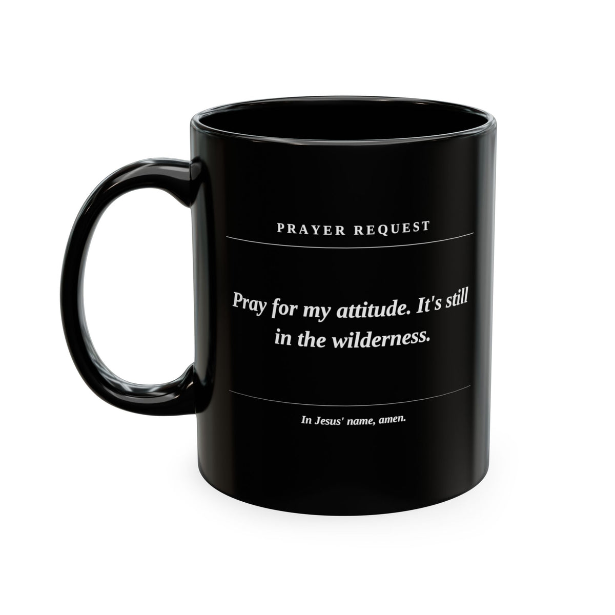 Prayer Request Ceramic Mug — 'Pray for My Attitude' Inspirational Coffee Cup