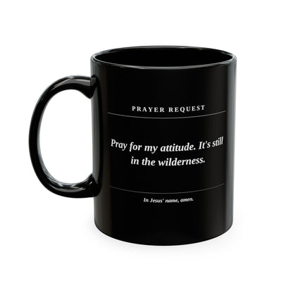 Prayer Request Ceramic Mug — 'Pray for My Attitude' Inspirational Coffee Cup