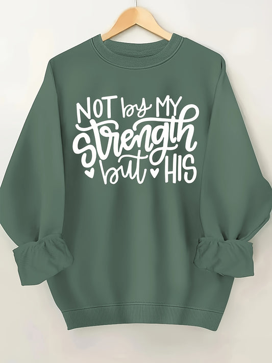 Not By My Strength But His Plus Size Women's Christian Pullover Sweatshirt claimedbygoddesigns
