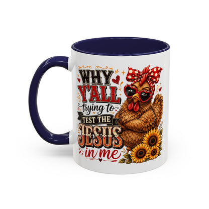 Why Y'all Trying to Test the Jesus in Me Christian Accent Ceramic Coffee Mug