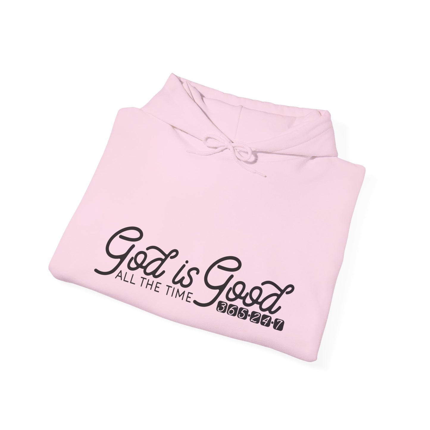 God Is Good All The Time 365 24 7 Unisex Christian Hooded Pullover Sweatshirt