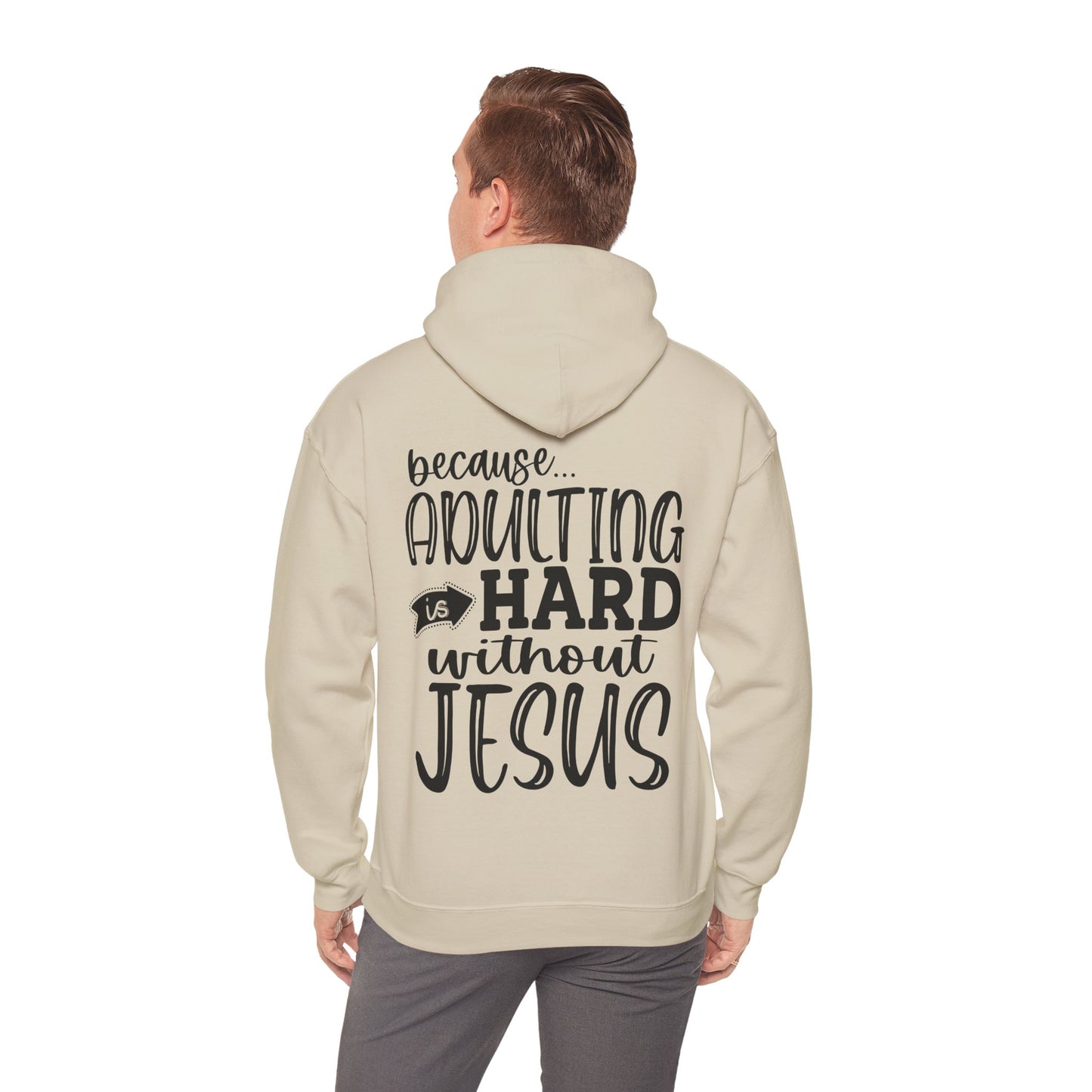 Pray On It Through It Over It Because Adulting Is Hard Without Jesus Unisex Christian Hooded Pullover Sweatshirt