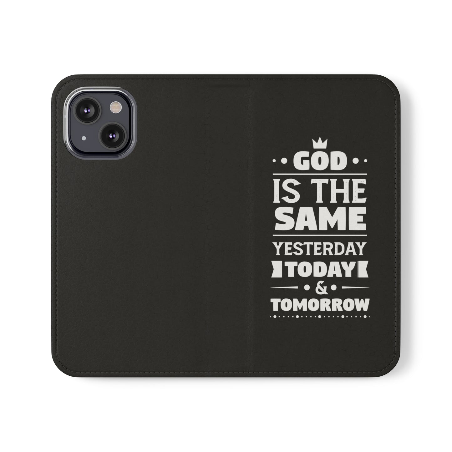 God Is The Same Yesterday Today Tomorrow Phone Flip Cases