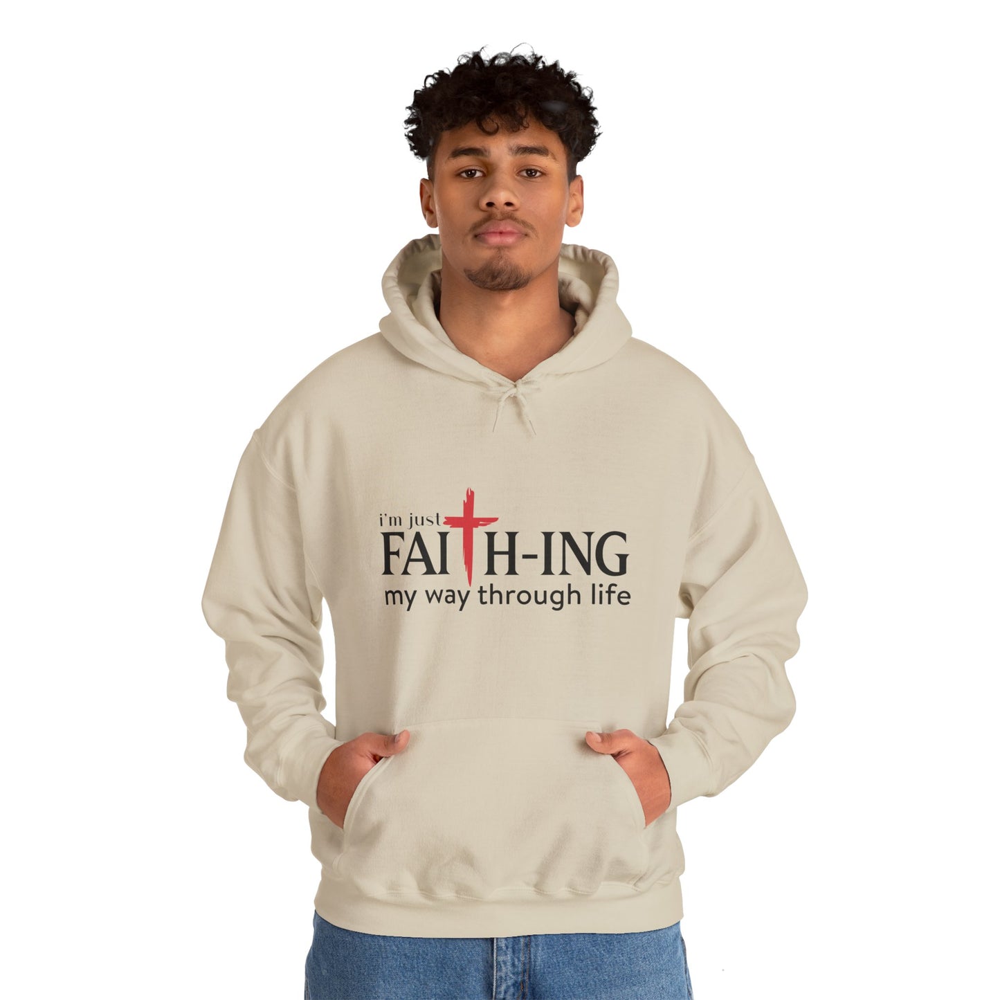 Unisex Christian Hooded Sweatshirt - I'm Just Faith-ing My Way Through Life