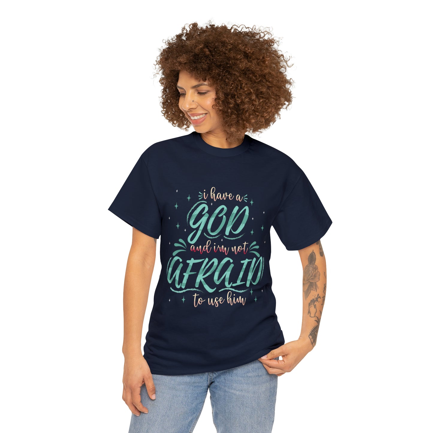 I Have A God & I'm Not Afraid To Use HIm Unisex Heavy Cotton Tee