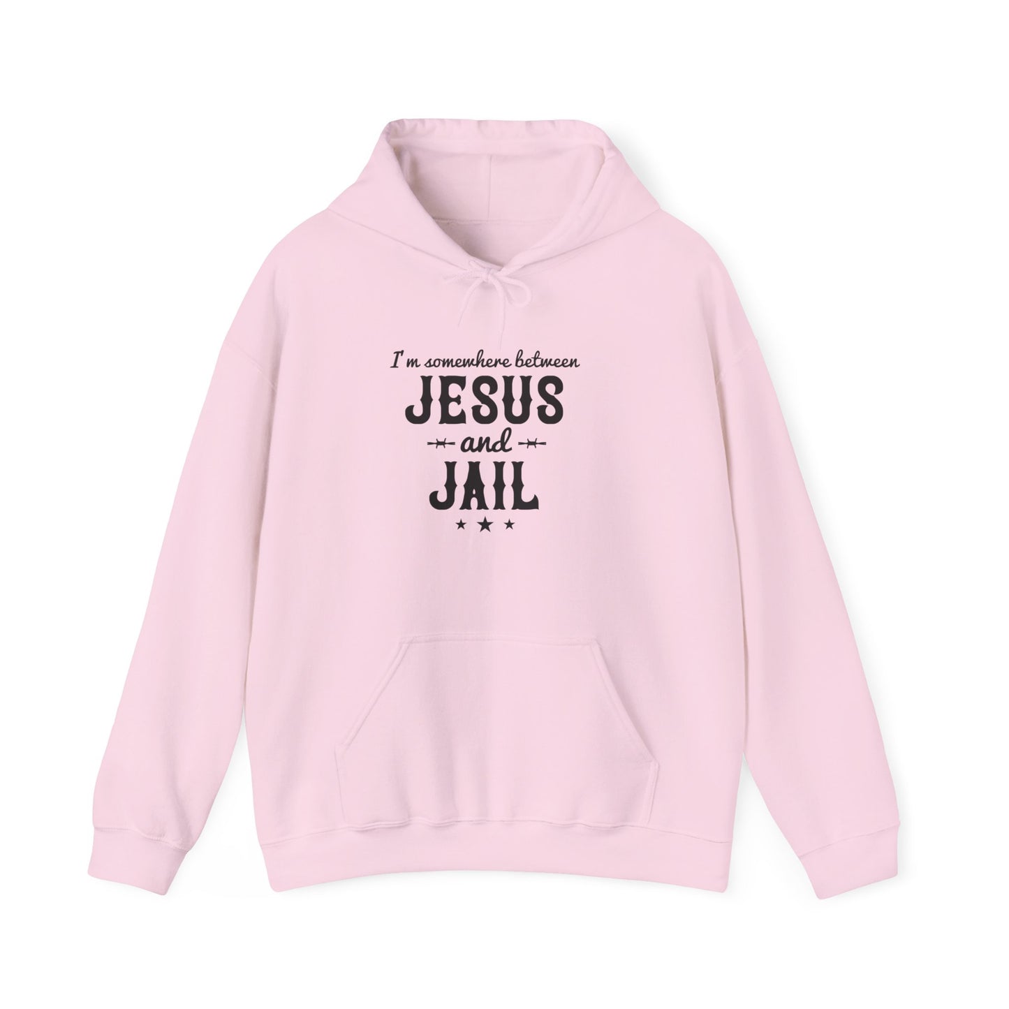 I'm Somewhere Between Jesus And Jail Funny Unisex Christian Hooded Pullover Sweatshirt