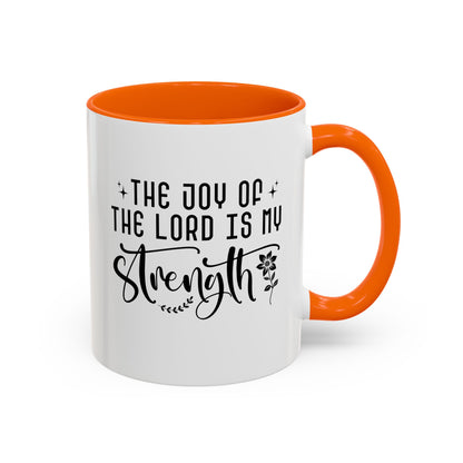 Inspirational Accent Coffee Mug - The Joy of the Lord is My Strength - Perfect for Faith Lovers