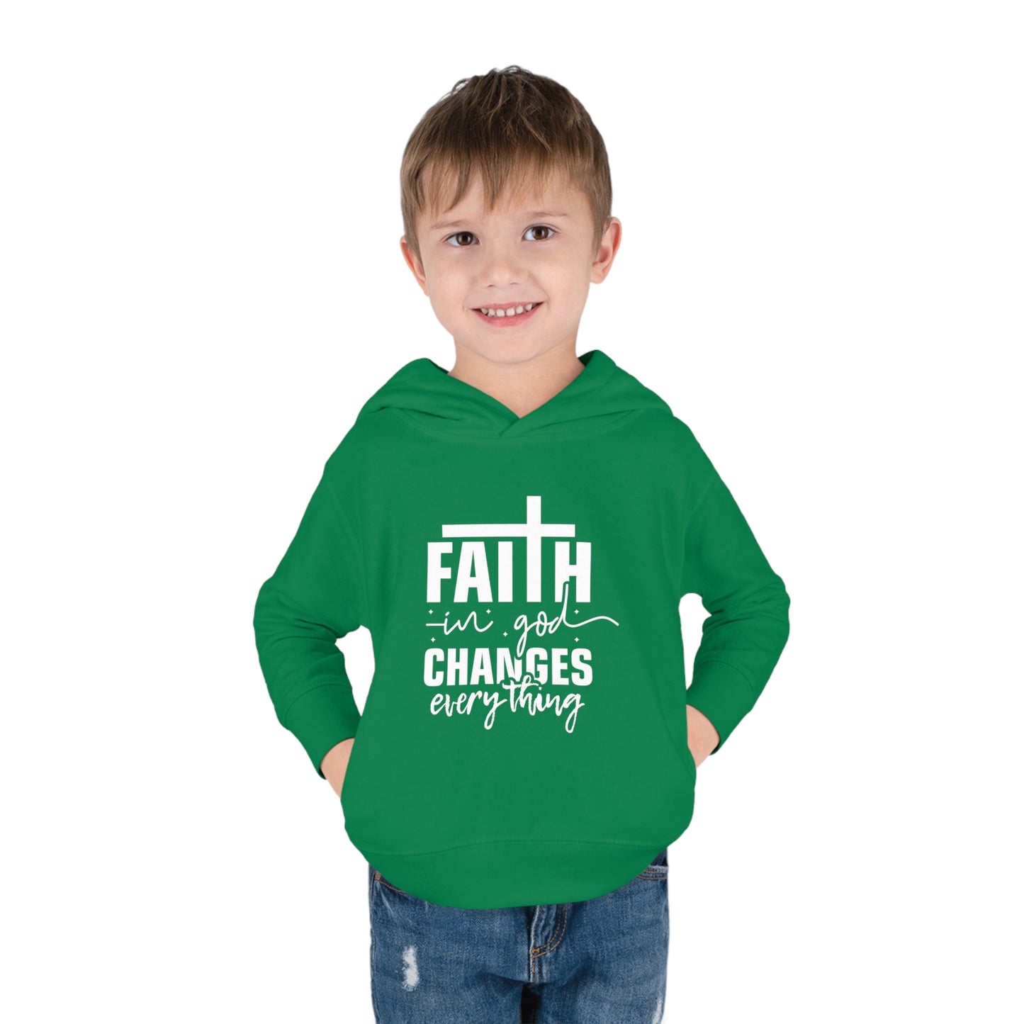 Faith In God Changes Everything Christian Toddler Pullover Fleece Hooded Sweatshirt