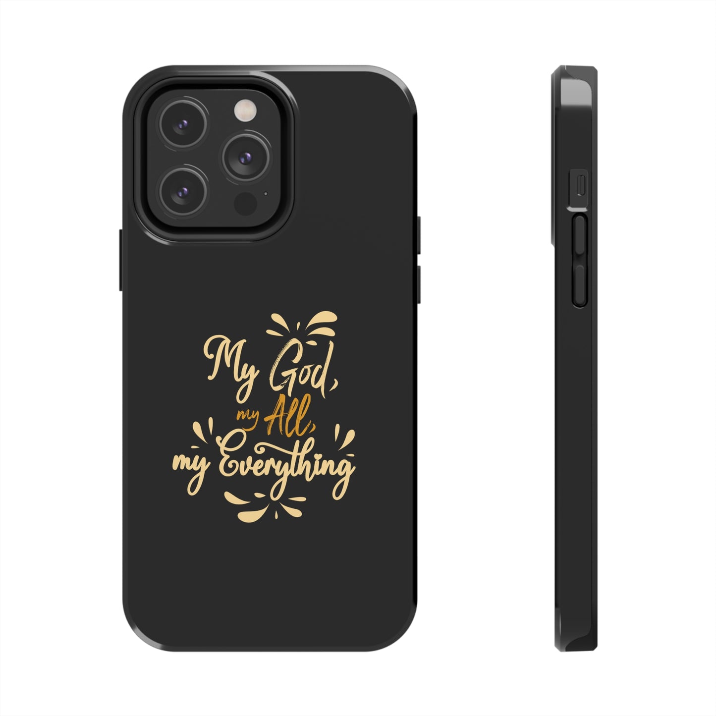 My God My All My Everything  Tough Phone Cases, Case-Mate