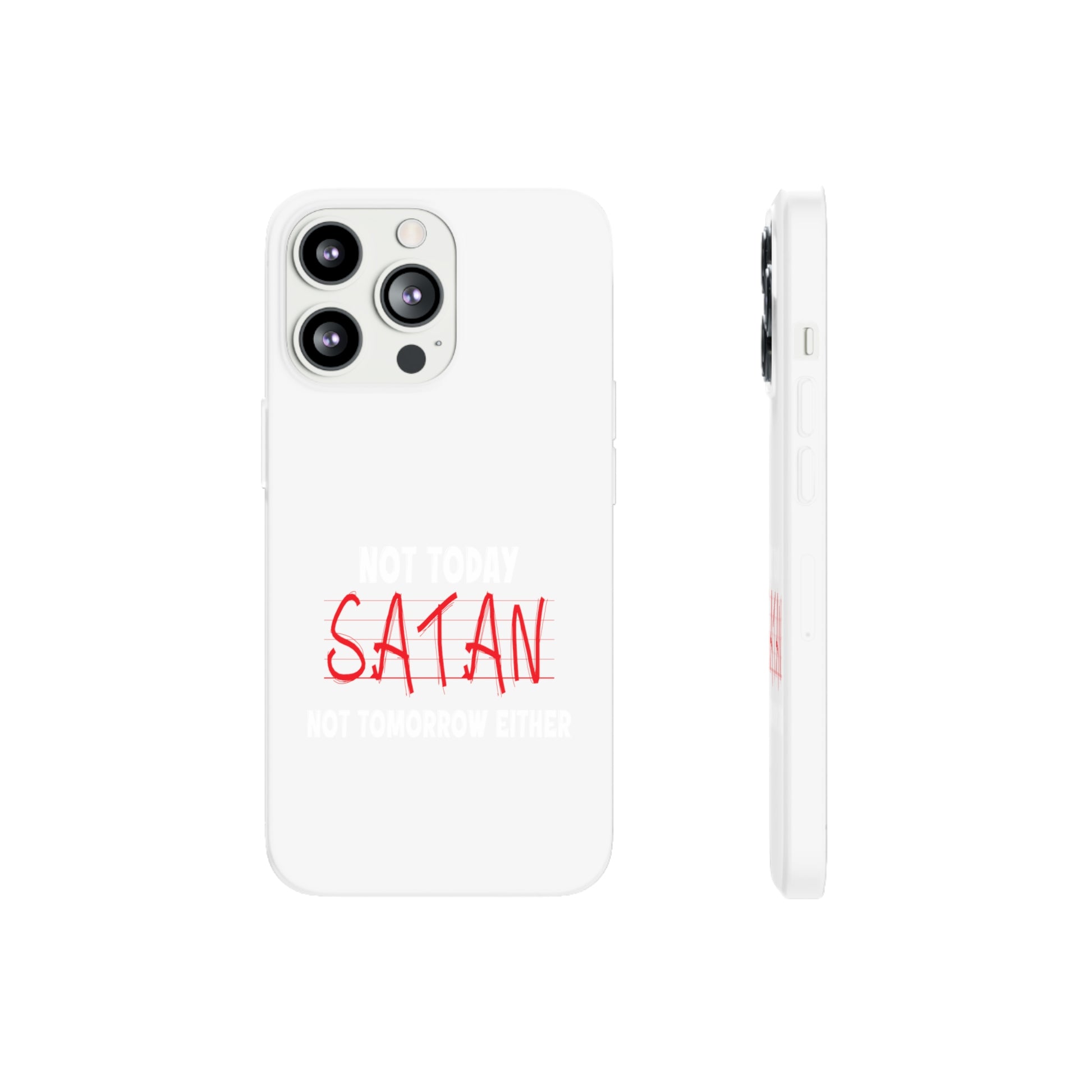 Not Today Satan Not Tomorrow Either Christian Flexi Phone Case Printify