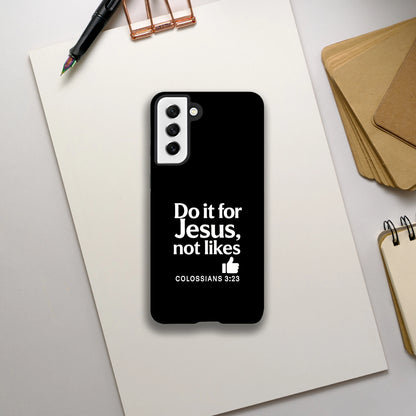 Do It For Him Not Likes Christian Samsung Tough Phone Case case - ClaimedbyGodDesigns