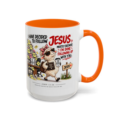 I Have Decided to Follow Jesus Coffee Mug (Christian Faith Ceramic Mug)