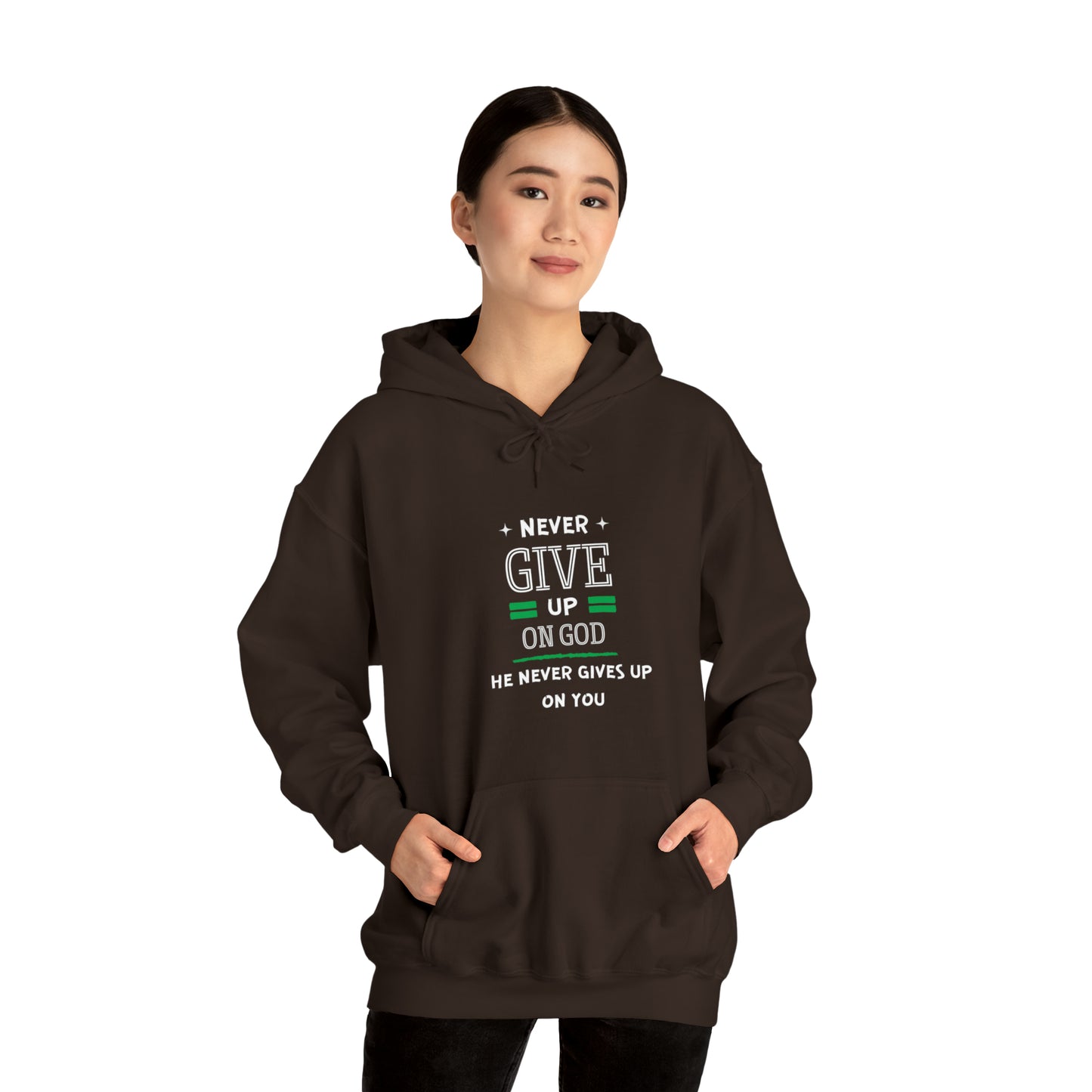 Never Give Up On God He Never Gives Up On You Unisex Hooded Sweatshirt Printify