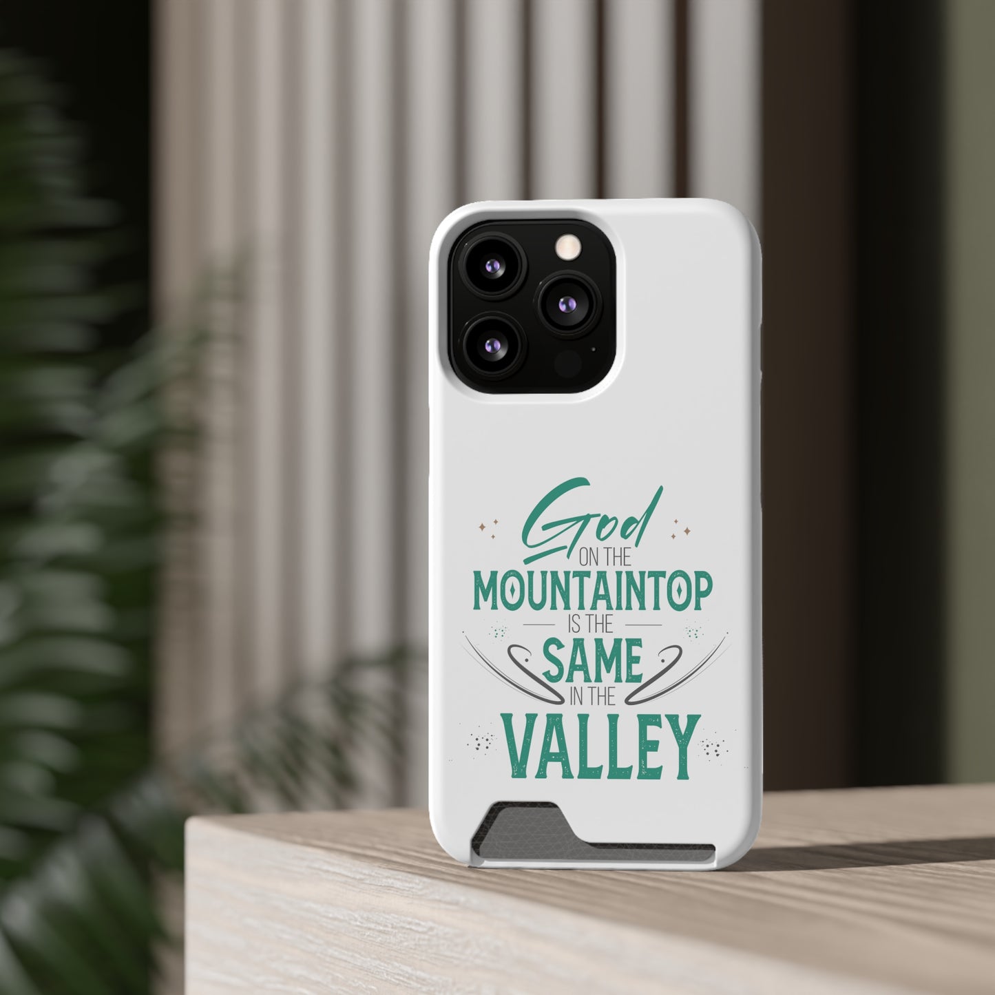 God At The Mountaintop Is The Same In The Valley Phone Case With Card Holder