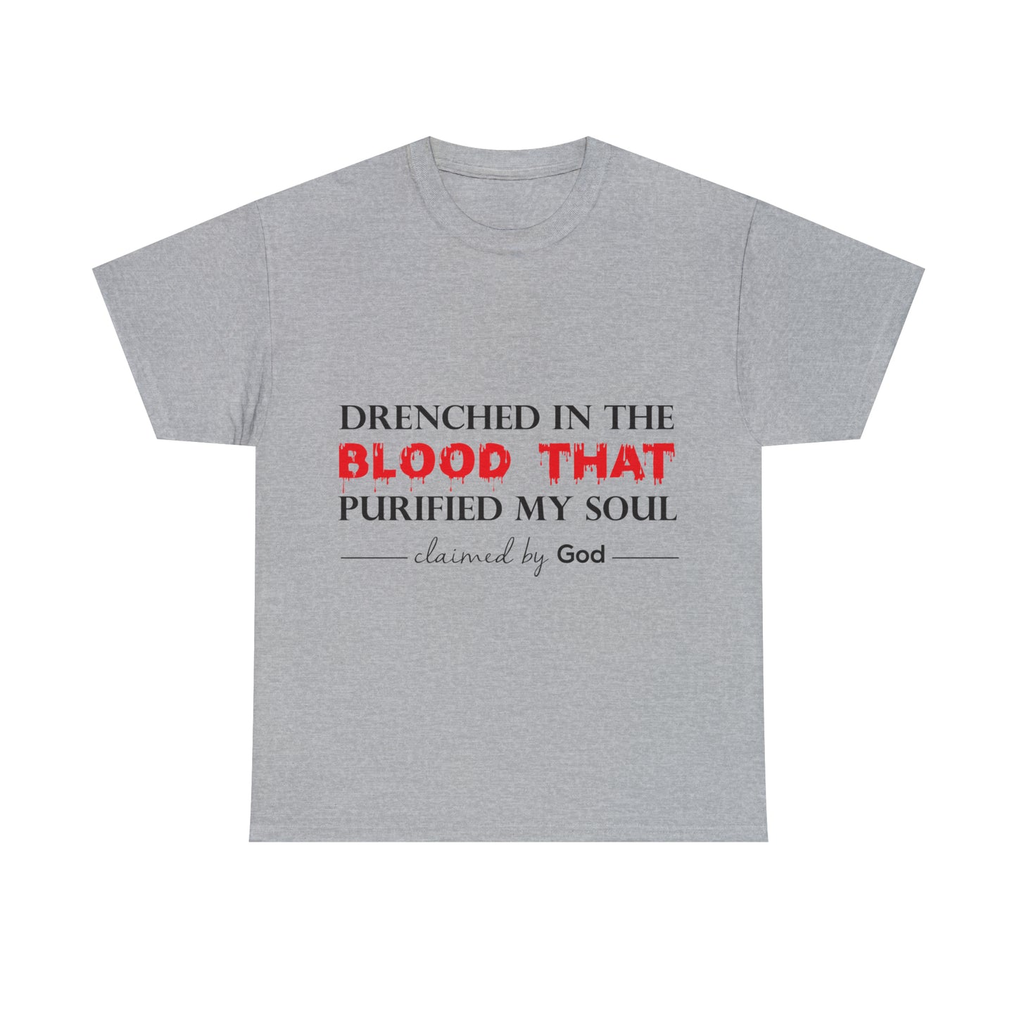 Drenched In The Blood That Purified My Soul Unisex Heavy Cotton Tee