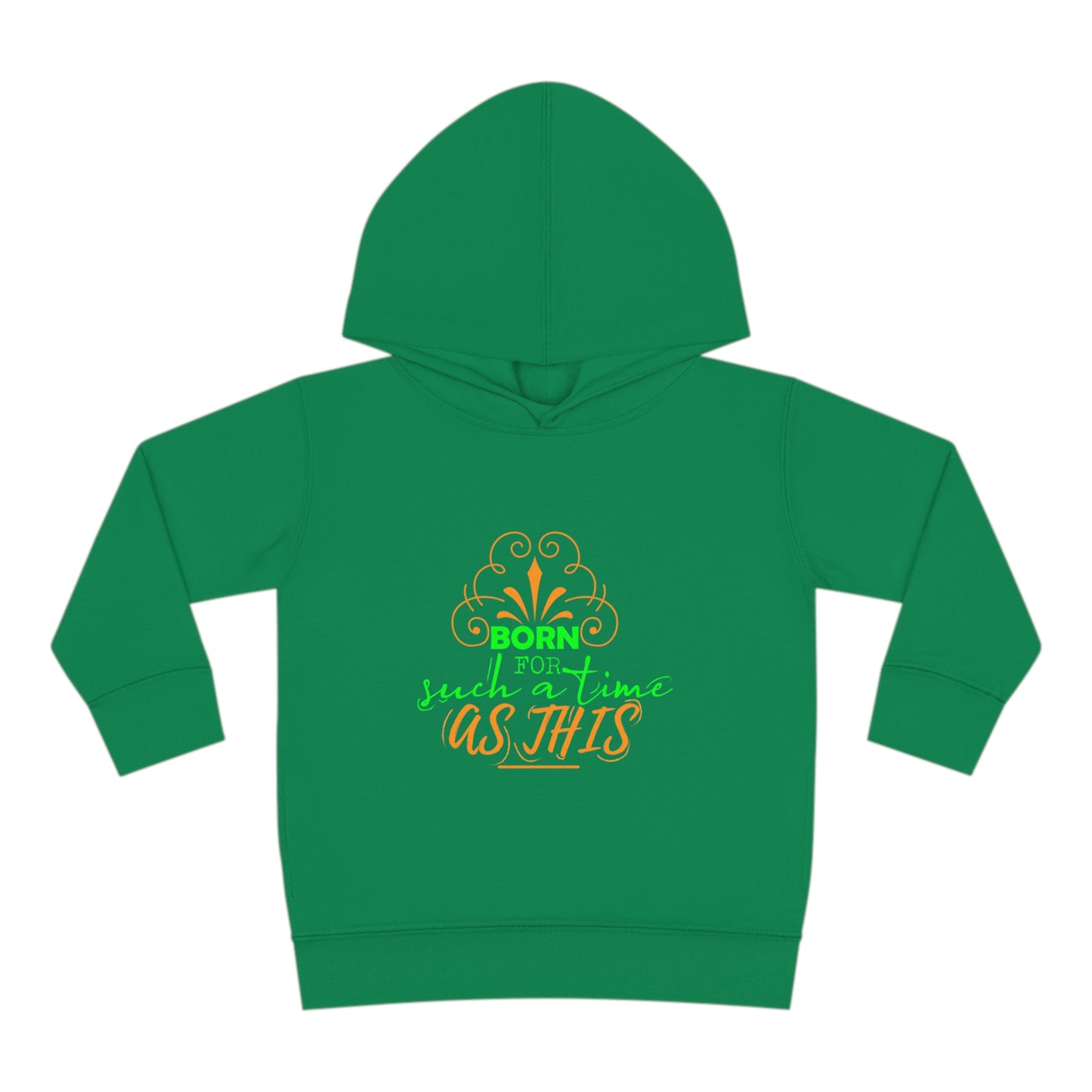 Born For Such A Time As This Toddler Christian Pullover Fleece Hoodie Printify