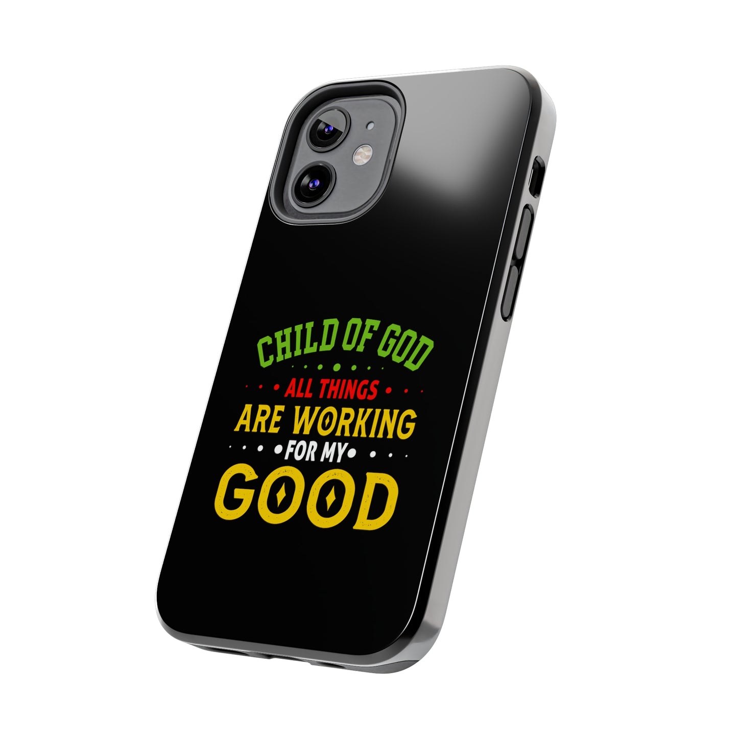 Child Of God All Things Are Working For My Good Christian Phone Tough Phone Cases, Case-Mate Printify