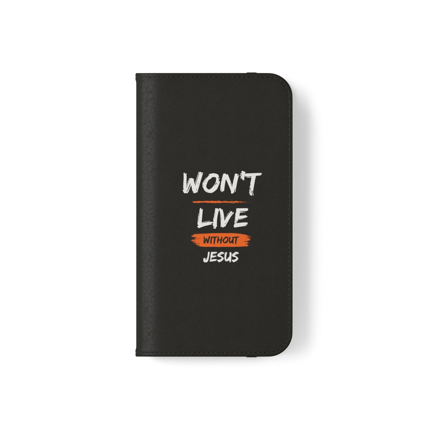 Won't Live Without Jesus Christian Phone Flip Cases Printify