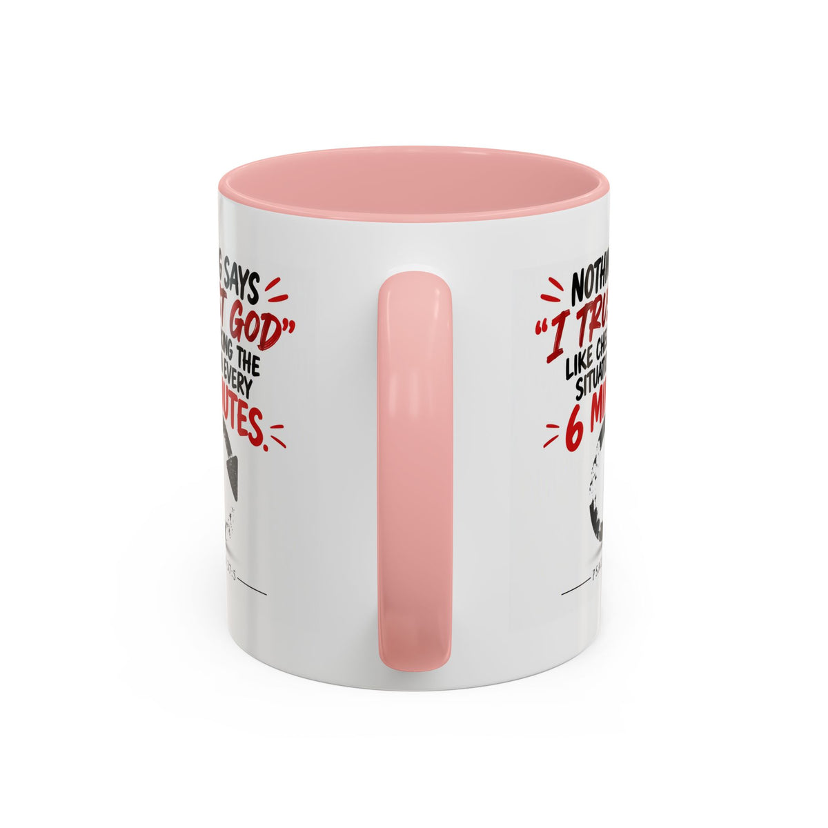 Nothing Says I Trust God Like Checking the Situation Every 6 Minutes Mug