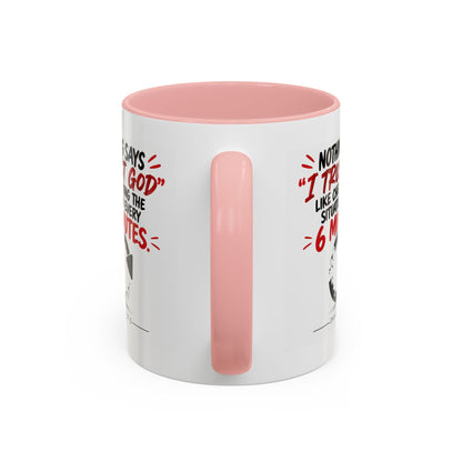 Nothing Says I Trust God Like Checking the Situation Every 6 Minutes Mug
