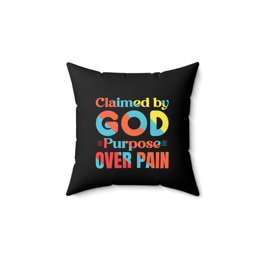 Claimed By God Purpose Over Pain Pillow Printify