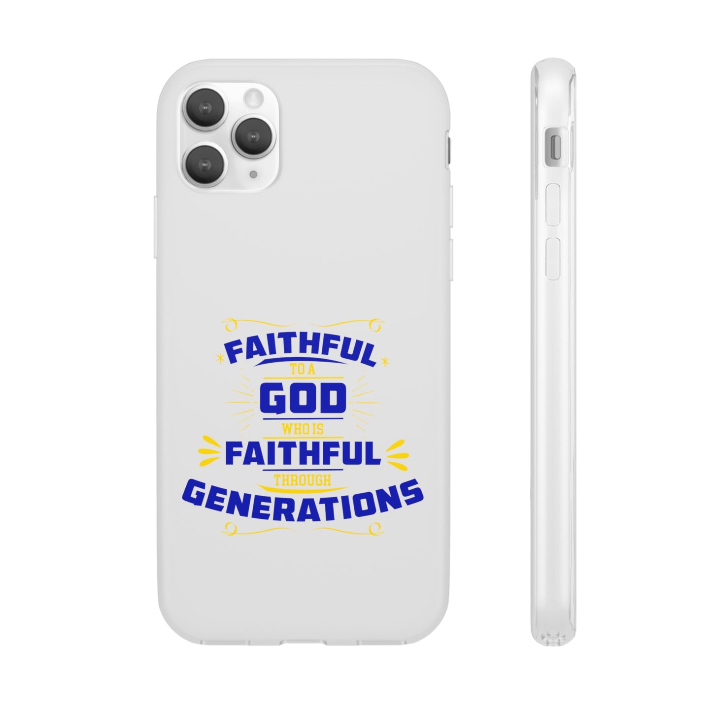 Faithful To A God Who Is Faithful Through Generations Flexi Phone Case Printify