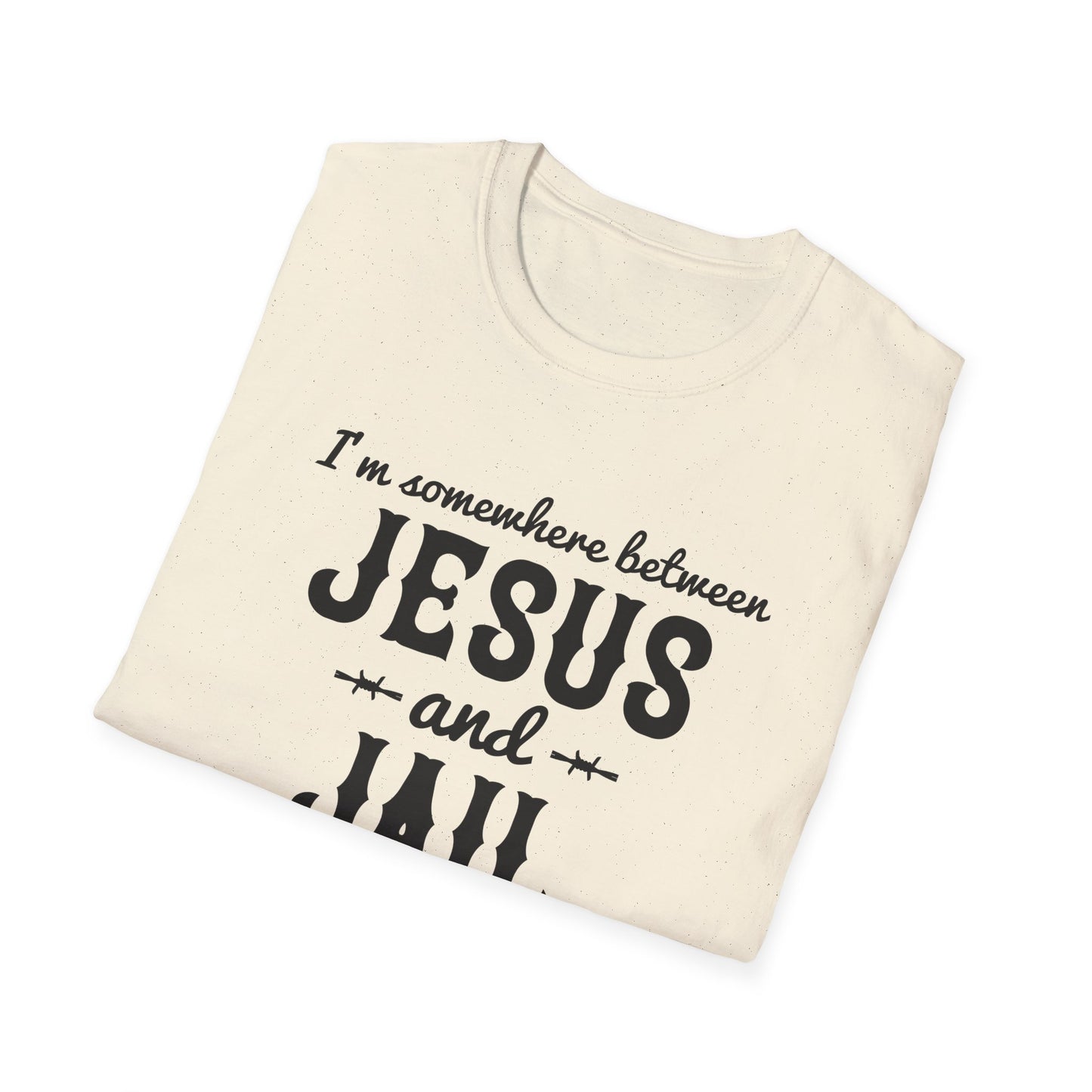 I'm Somewhere Between Jesus And Jail Funny Unisex Christian T-shirt