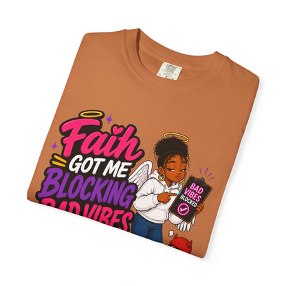 Faith Got Me Blocking Bad Vibes T-Shirt